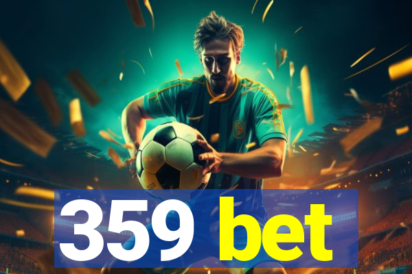 359 bet